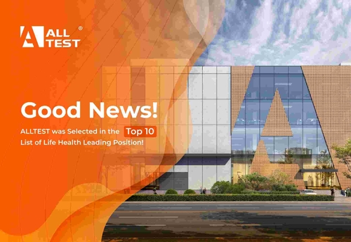 Latest company news about ALLTEST was Selected in the Top 10 List of Life Health Leading Position!